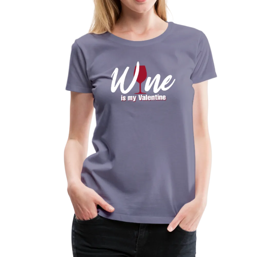 Wine is my Valentine Women’s Premium T-Shirt (CK1683W)