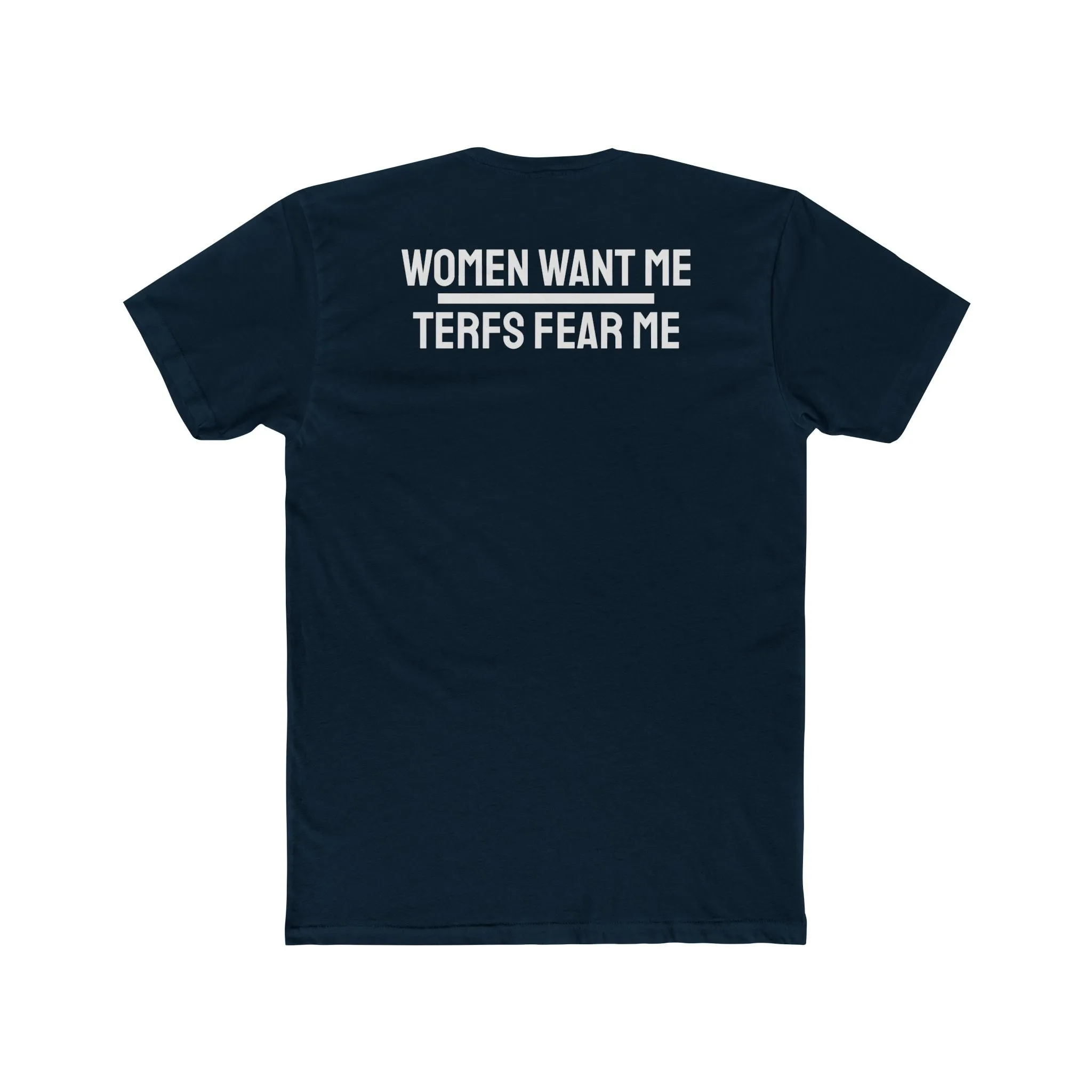 Women Want Me Terfs Fear Me - Unisex Cotton Crew Tee