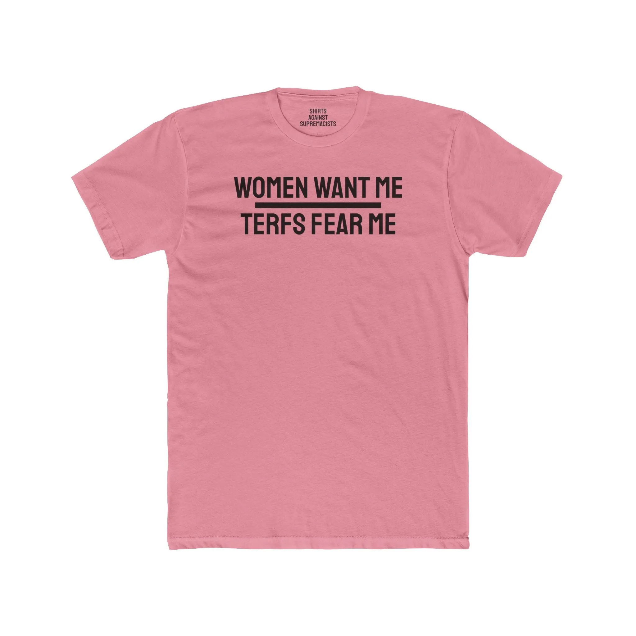 Women Want Me Terfs Fear Me - Unisex Cotton Crew Tee