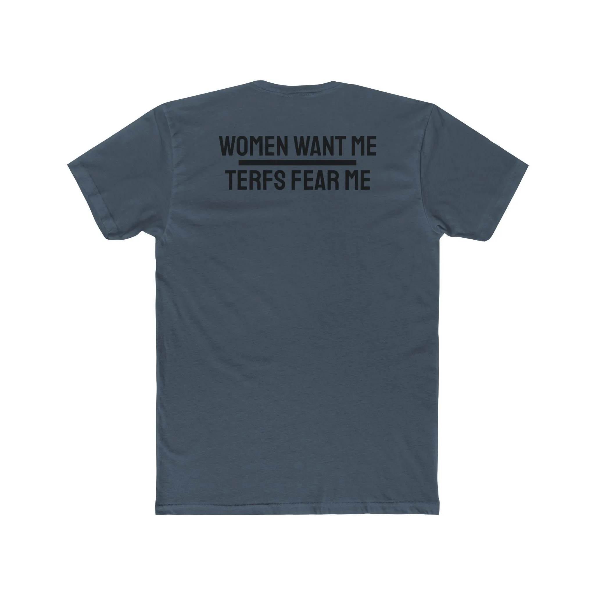 Women Want Me Terfs Fear Me - Unisex Cotton Crew Tee