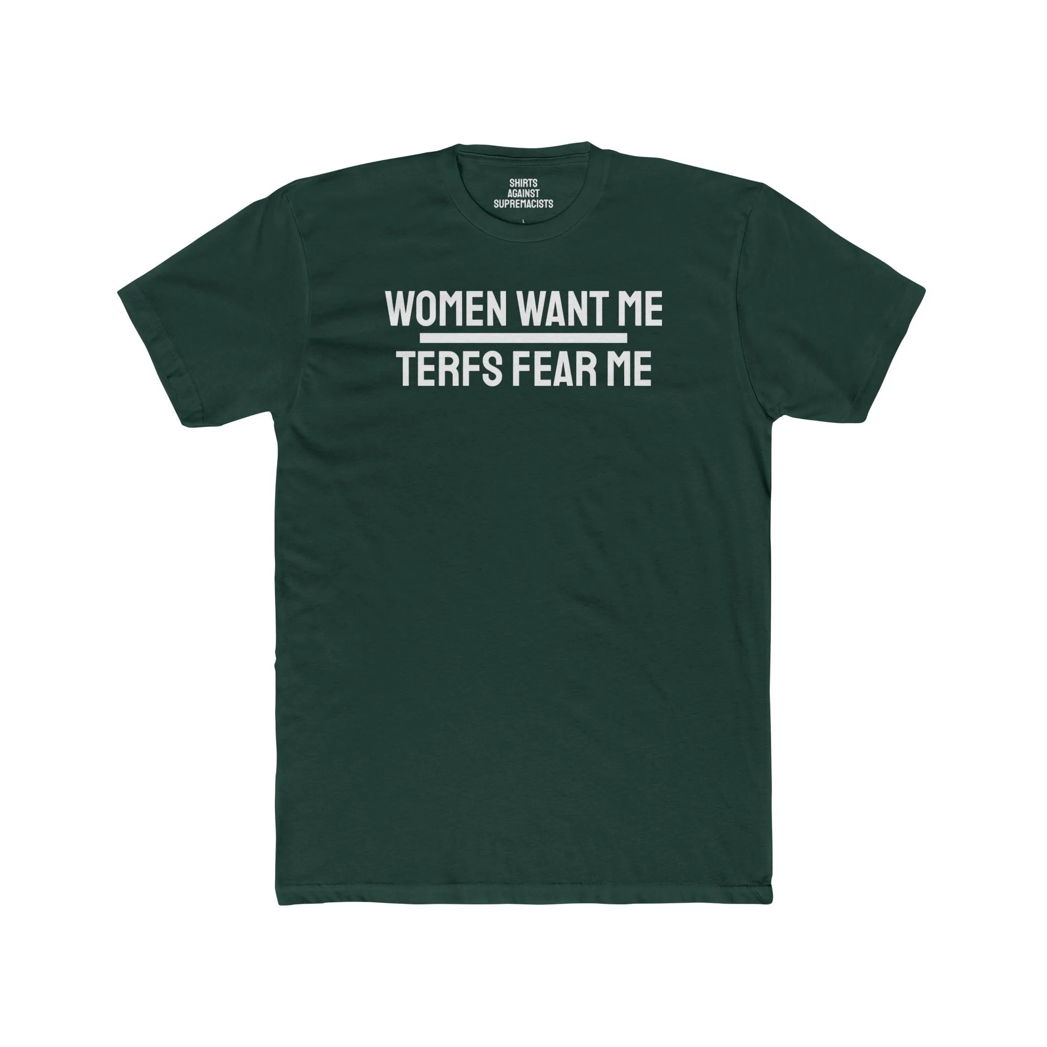 Women Want Me Terfs Fear Me - Unisex Cotton Crew Tee