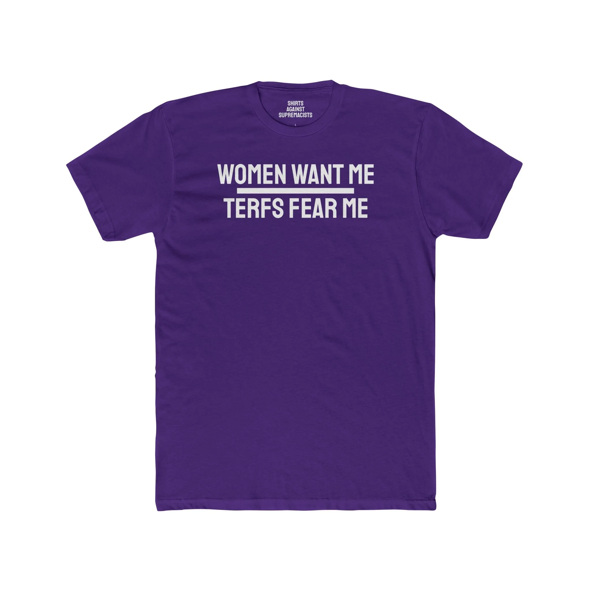 Women Want Me Terfs Fear Me - Unisex Cotton Crew Tee