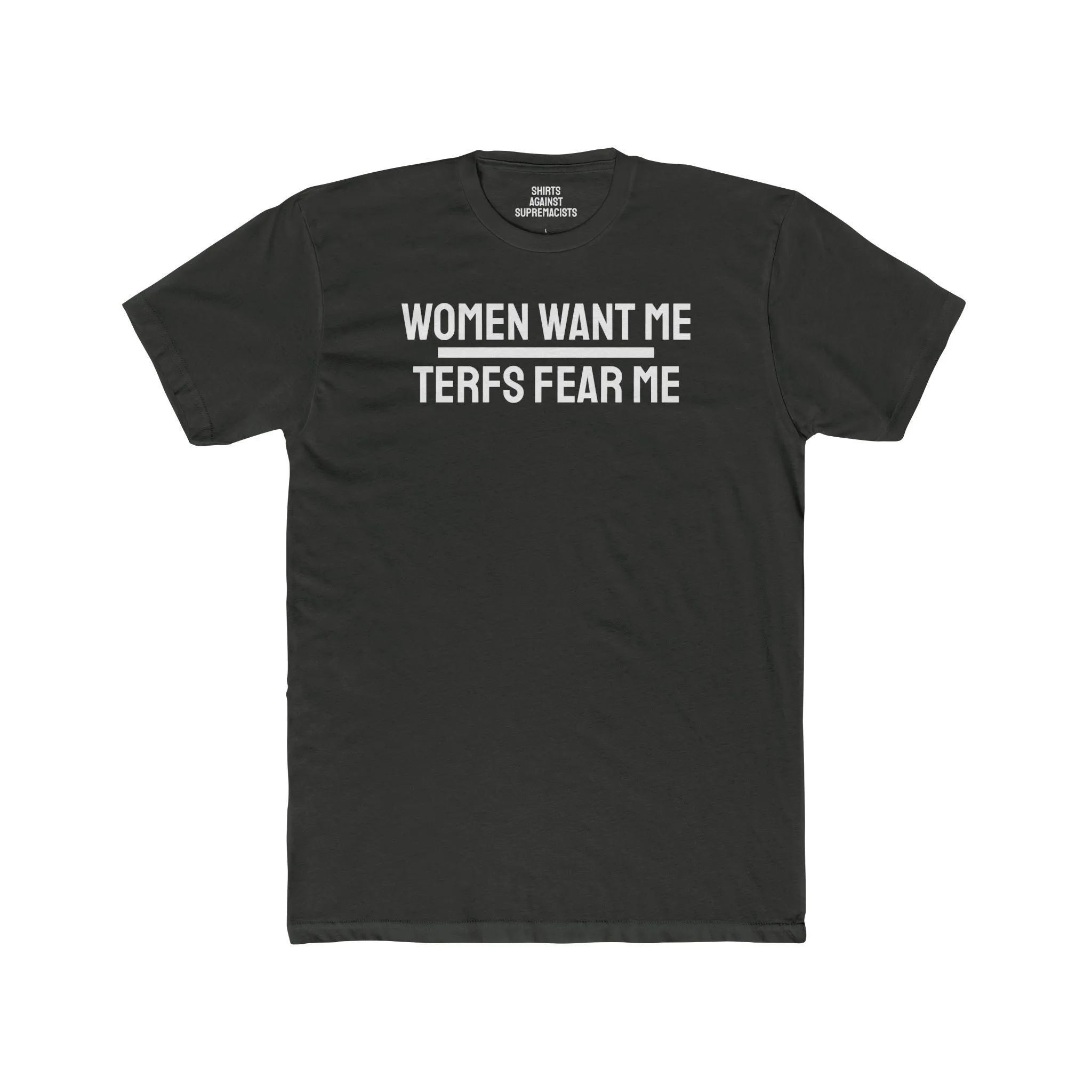Women Want Me Terfs Fear Me - Unisex Cotton Crew Tee
