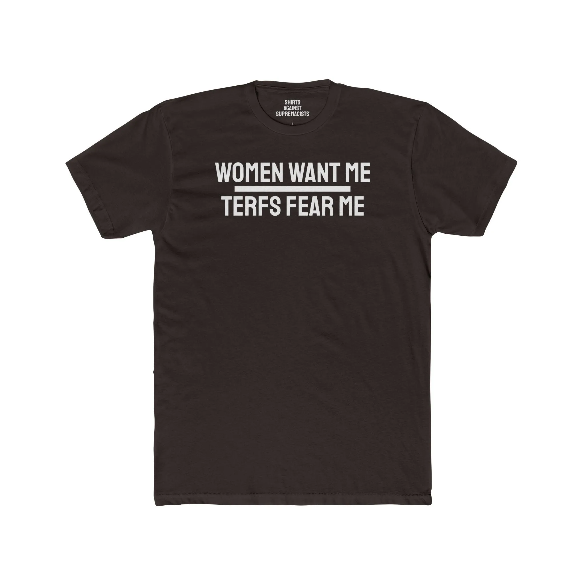 Women Want Me Terfs Fear Me - Unisex Cotton Crew Tee