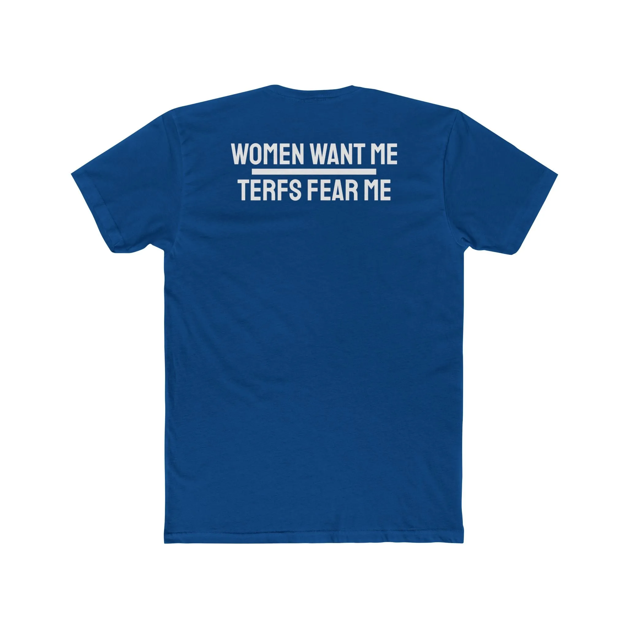 Women Want Me Terfs Fear Me - Unisex Cotton Crew Tee