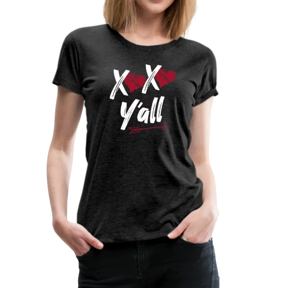 XOXO Y'all Valentines Day Women’s Premium T-Shirt (Ck1682W)