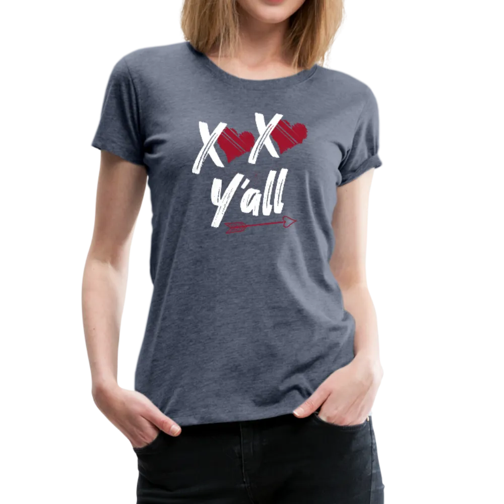 XOXO Y'all Valentines Day Women’s Premium T-Shirt (Ck1682W)
