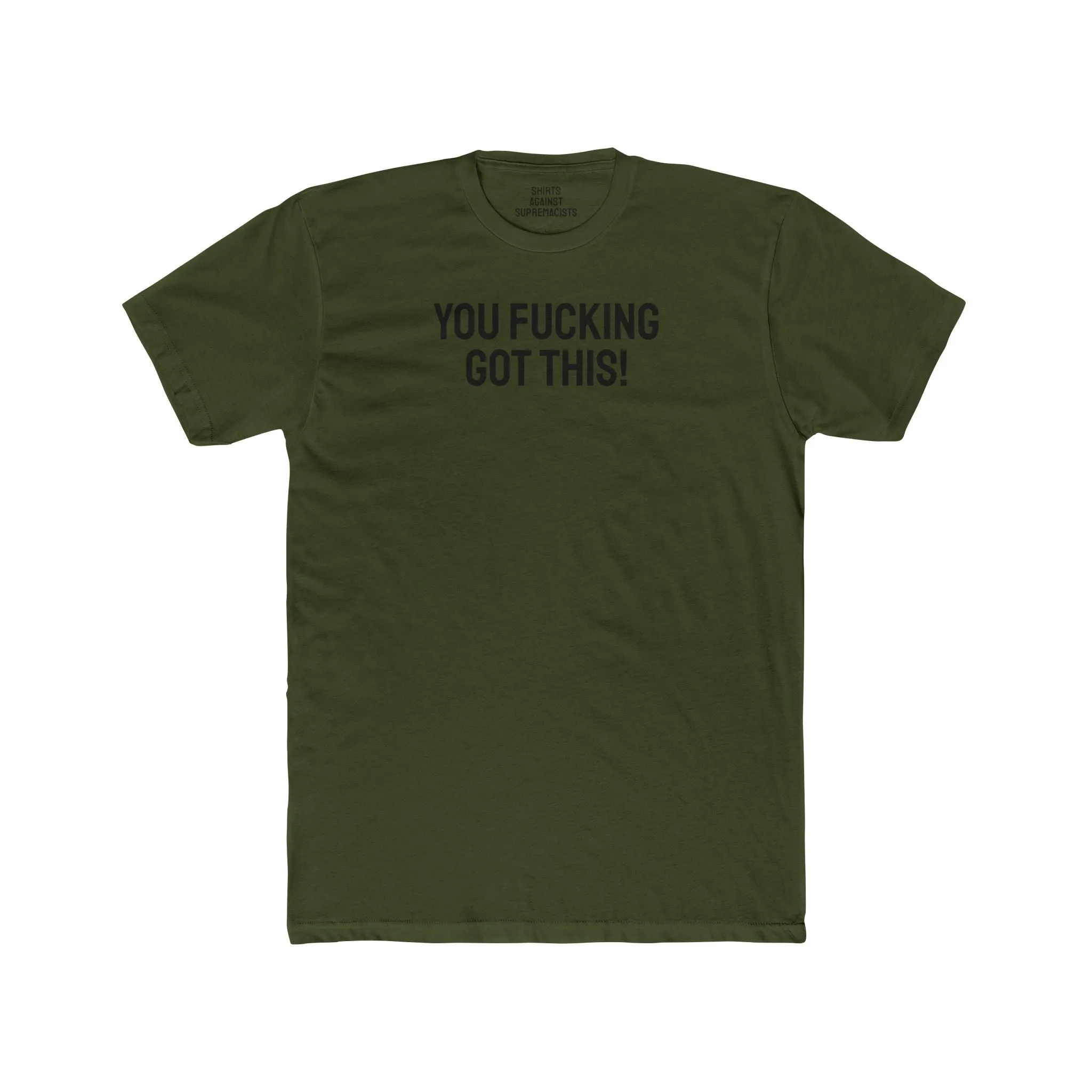 You Fucking Got This! - Unisex Cotton Crew Tee